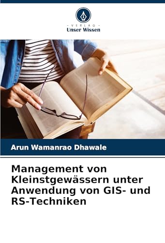 Management von Kleinstgewässern unter Anwendung von GIS- und RS-Techniken: DE von Verlag Unser Wissen