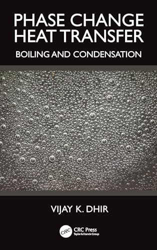 Phase Change Heat Transfer: Boiling and Condensation von CRC Press