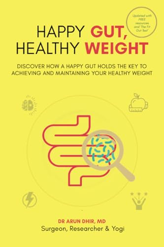 Happy Gut, Healthy Weight: Discover How a Happy Gut Holds the Key to Achieving and Maintaining Your Healthy Weight von Balboa Press Au