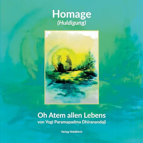 Homage (Huldigung): Oh Atem allen Lebens von Waldkirch Verlag