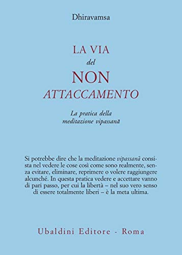 La via del non attaccamento. La pratica della meditazione vipassana (Civiltà dell'Oriente) von Astrolabio Ubaldini