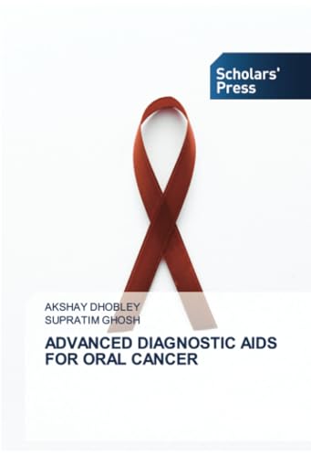 ADVANCED DIAGNOSTIC AIDS FOR ORAL CANCER: DE von Scholars' Press