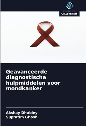 Geavanceerde diagnostische hulpmiddelen voor mondkanker von Uitgeverij Onze Kennis