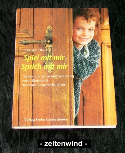 Spiel mit mir - Sprich mit mir: Spiele zur Sprachanregung für Kinder