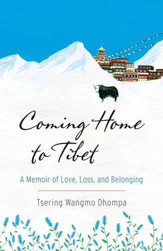 Coming Home to Tibet: A Memoir of Love, Loss, and Belonging von Shambhala Publications