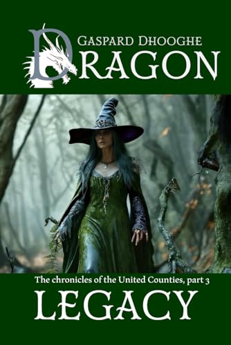Dragon Legacy: The chronicles of the United Counties, part 3 Dragon Legacy: The chronicles of the United Counties, part 3 von Independently published