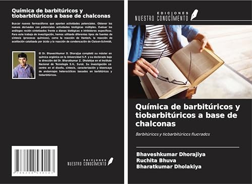 Química de barbitúricos y tiobarbitúricos a base de chalconas: Barbitúricos y tiobarbitúricos fluorados von Ediciones Nuestro Conocimiento
