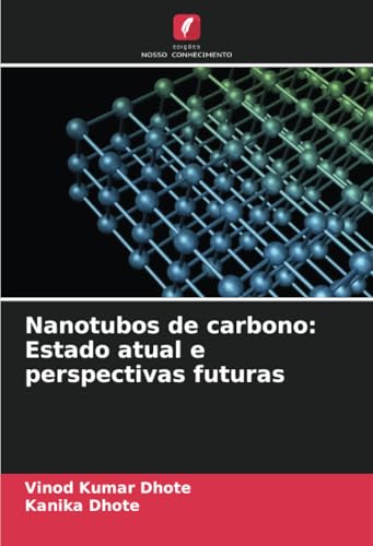 Nanotubos de carbono: Estado atual e perspectivas futuras von Edições Nosso Conhecimento