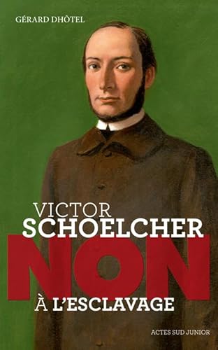 Victor Schoelcher : "Non à l'esclavage"
