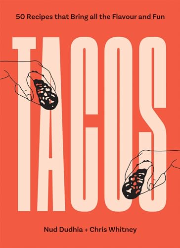Tacos: Over 50 Recipes That Bring All the Flavour and Fun von Quadrille Publishing Ltd