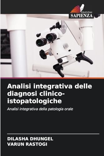 Analisi integrativa delle diagnosi clinico-istopatologiche: Analisi integrativa della patologia orale von Edizioni Sapienza