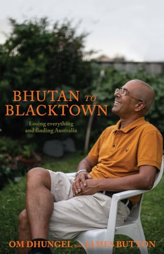 Bhutan to Blacktown: Losing everything and finding Australia von NewSouth Publishing
