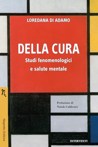 Della cura. Studi fenomenologici e salute mentale von Negretto