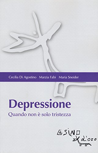 Depressione. Quando non è solo tristezza (Bios Psichè)