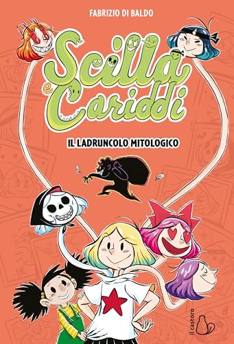 Il ladruncolo mitologico. Scilla e Cariddi (Vol. 1) (Il Castoro bambini) von Il Castoro