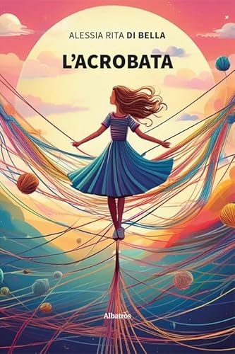 L'acrobata (Nuove voci. Vite) von Gruppo Albatros Il Filo