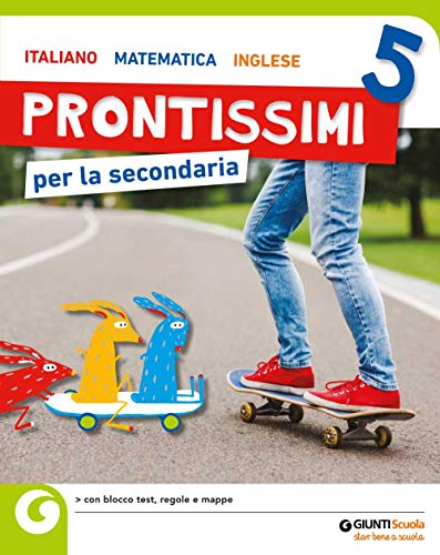 Prontissimi per la secondaria. Per la 5ª classe elementare von Giunti Editore