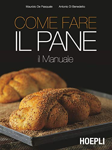 Come fare il pane (Alimenti e alimentazione) von Hoepli