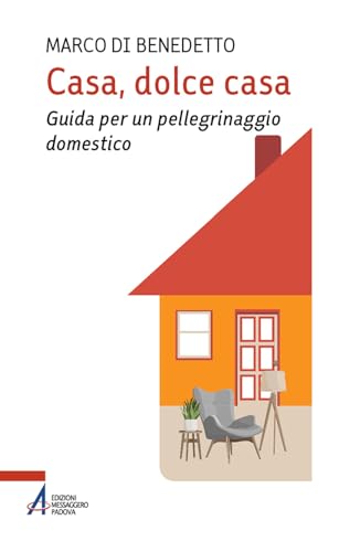 Casa, dolce casa. Guida per un «pellegrinaggio domestico» von EMP - Edizioni Messaggero Padova