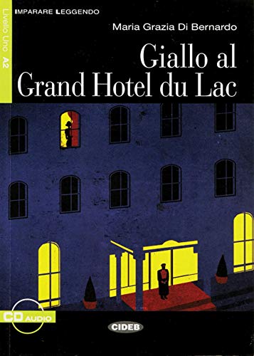 Giallo al Grand Hotel du Lac: Buch mit Audio-CD. Niveau A2. Mit Annotationen (Imparare Leggendo) von Klett Sprachen