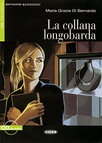 La collana longobarda: Italienische Lektüre für das 3. Lernjahr. Lektüre mit Audio-CD (Imparare Leggendo) von Klett Sprachen GmbH