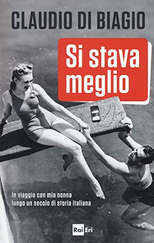 Si stava meglio. In viaggio con mia nonna lungo un secolo di storia italiana Si stava meglio. In viaggio con mia nonna lungo un secolo di storia italiana von Rai Libri