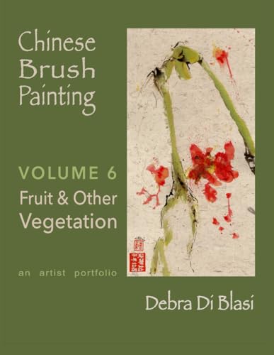 Chinese Brush Painting: Fruit & Other Vegetation von Independently published