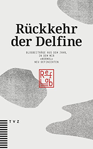 Rückkehr der Delfine: Blogbeiträge aus dem Jahr, in dem wir «normal» neu definierten