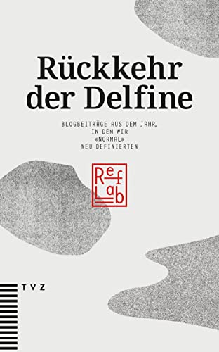 Rückkehr der Delfine: Blogbeiträge aus dem Jahr, in dem wir «normal» neu definierten