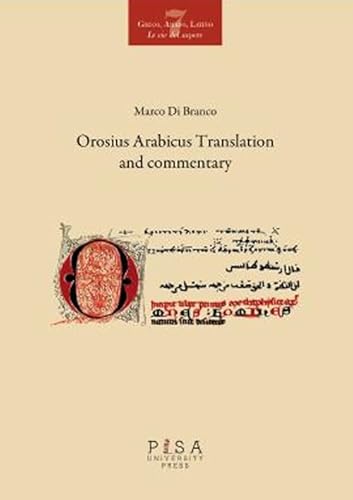 Orosius. Seven books of histories against the pagans. Ediz. araba e inglese (Vol. 1) (Greco, arabo, latino. Le vie del sapere) von Pisa University Press