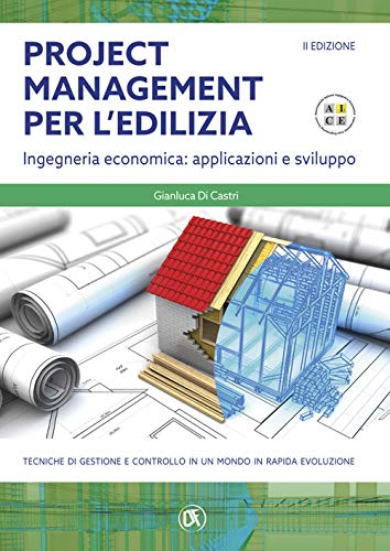 Project management per l'edilizia. Ingegneria economica: applicazioni e sviluppo Project management per l'edilizia. Ingegneria economica: applicazioni e sviluppo von Flaccovio Dario