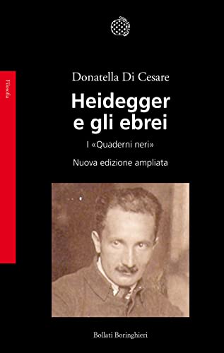 Heidegger e gli ebrei. I «Quaderni neri» (Saggi. Filosofia) von Bollati Boringhieri