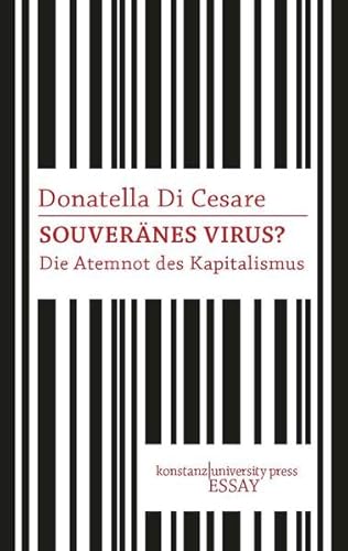 Souveränes Virus: Die Atemnot des Kapitalismus (Essay [KUP]) von Konstanz University Press