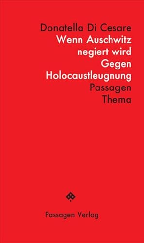 Wenn Auschwitz negiert wird: Gegen Holocaustleugnung von Passagen Verlag Ges.M.B.H