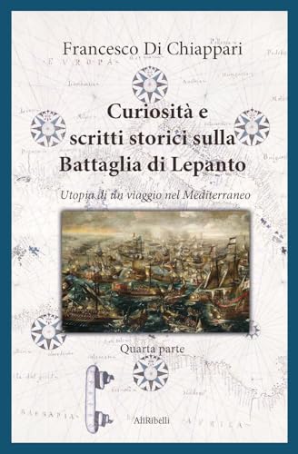 Curiosità e scritti storici sulla battaglia di Lepanto (Storia e cultura)