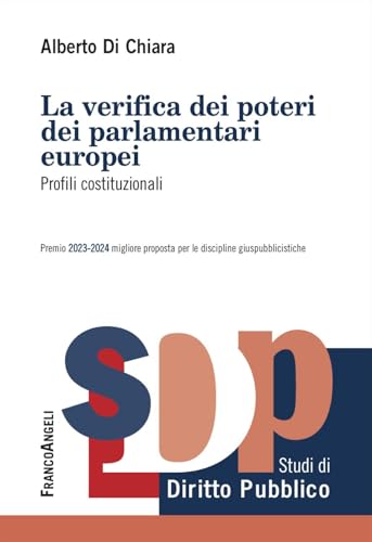 La verifica dei poteri dei parlamentari europei. Profili costituzionali (Studi di diritto pubblico) von Franco Angeli