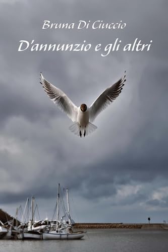 D'Annunzio e gli altri D'Annunzio e gli altri von CTL (Livorno)