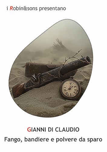 Fango, bandiere e polvere da sparo (Robin&sons) von Robin Edizioni