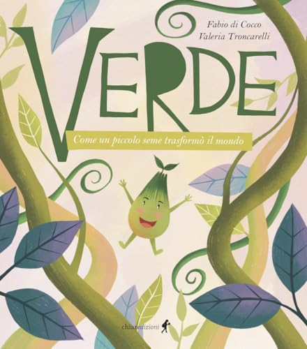 Verde. Come un piccolo seme trasformò il mondo. Ediz. illustrata (Chiara kids) von Chiaredizioni