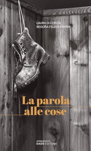 La parola alle cose von Armando Dadò Editore