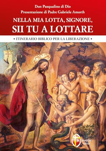 Nella mia lotta, Signore, sii tu a lottare. Itinerario biblico per la liberazione (Liberazione e guarigione) von Editrice Shalom