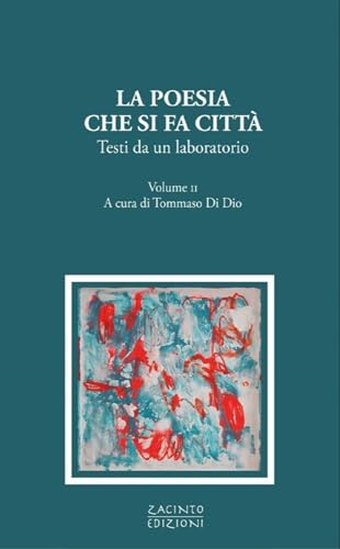La poesia che si fa città. Testi da un laboratorio (Vol. 2) von Zacinto