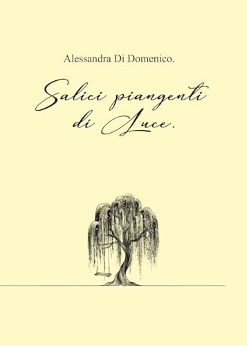 Salici piangenti di Luce von Youcanprint