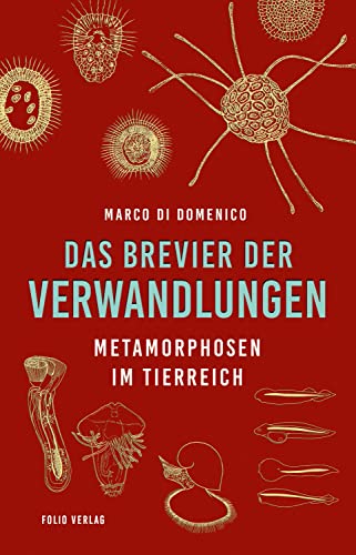 Das Brevier der Verwandlungen : Metamorphosen im Tierreich