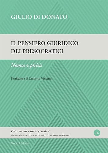 Il pensiero giuridico dei presocratici. Nómos e phýsis (Prassi sociale e teoria giuridica) von Mucchi Editore