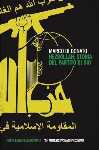 Hezbollah: storia del partito di Dio. Nuova ediz. (Passato prossimo) von Mimesis