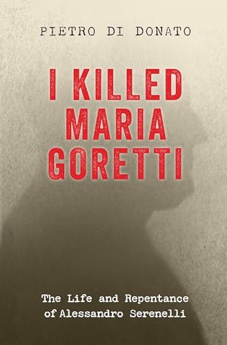 I Killed Maria Goretti: The Life and Repentance of Alessandro Serenelli I Killed Maria Goretti: The Life and Repentance of Alessandro Serenelli von Sophia Institute Press