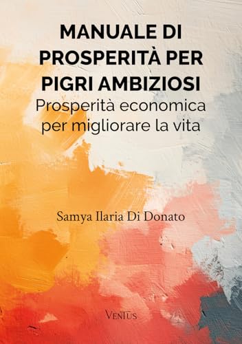 Manuale di Prosperità per Pigri Ambiziosi von Ventus Editore