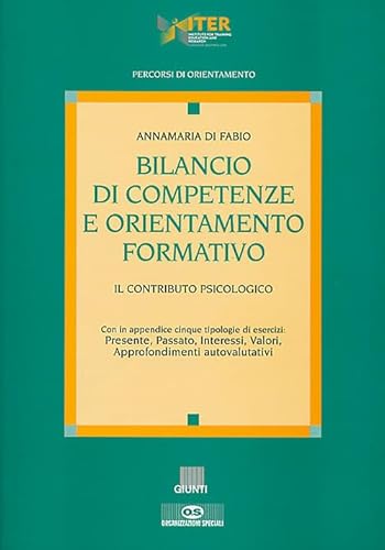 Bilancio di competenze e orientamento formativo. Il contributo psicologico (Percorsi di orientamento) von Giunti Psychometrics