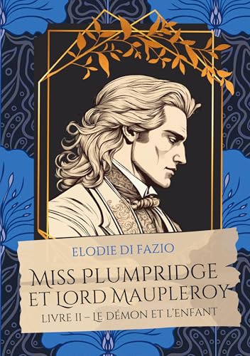 Miss Plumpridge et Lord Maupleroy: Livre II - Le démon et l'enfant von BoD – Books on Demand – Frankreich